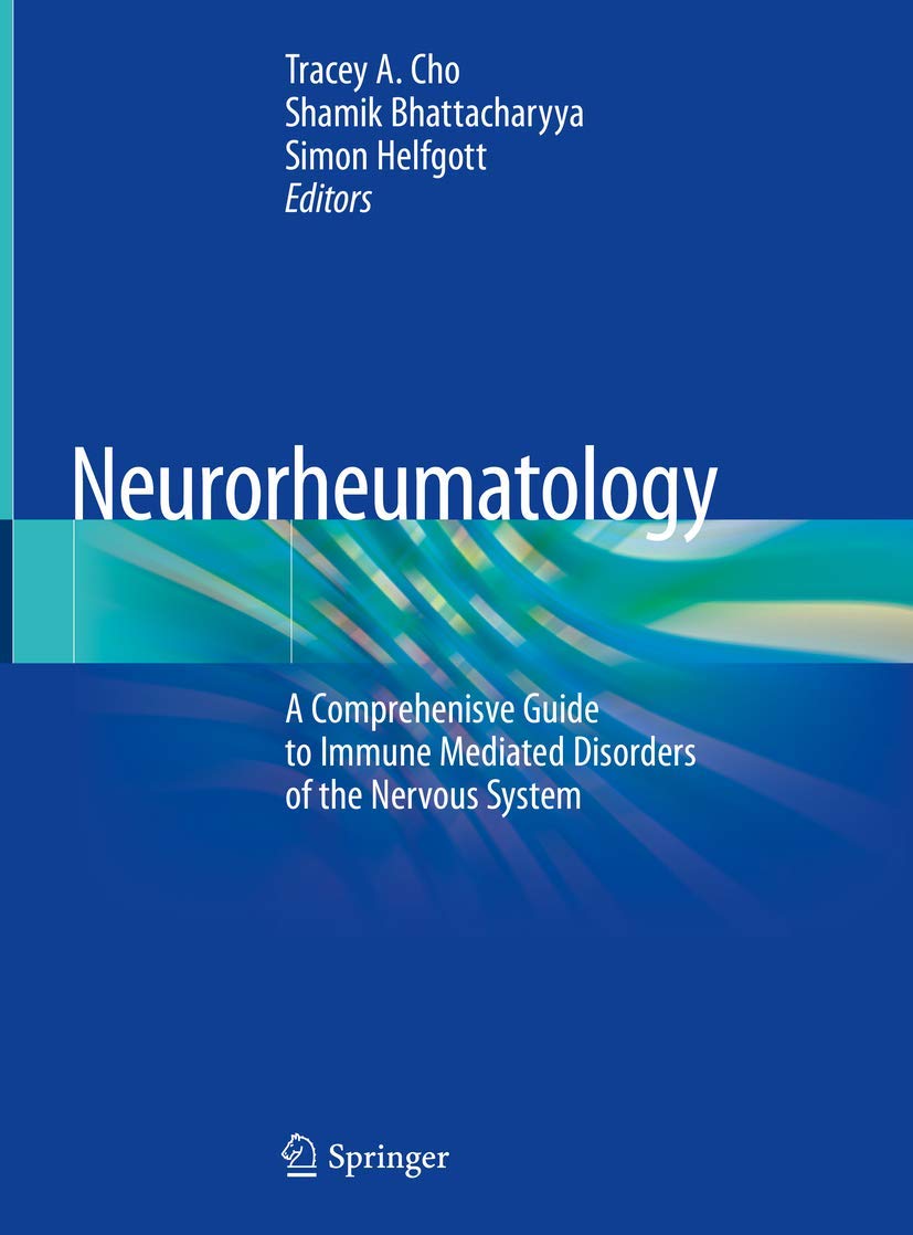 Neurorheumatology: A Comprehenisve Guide to Immune Mediated Disorders of the Nervous System