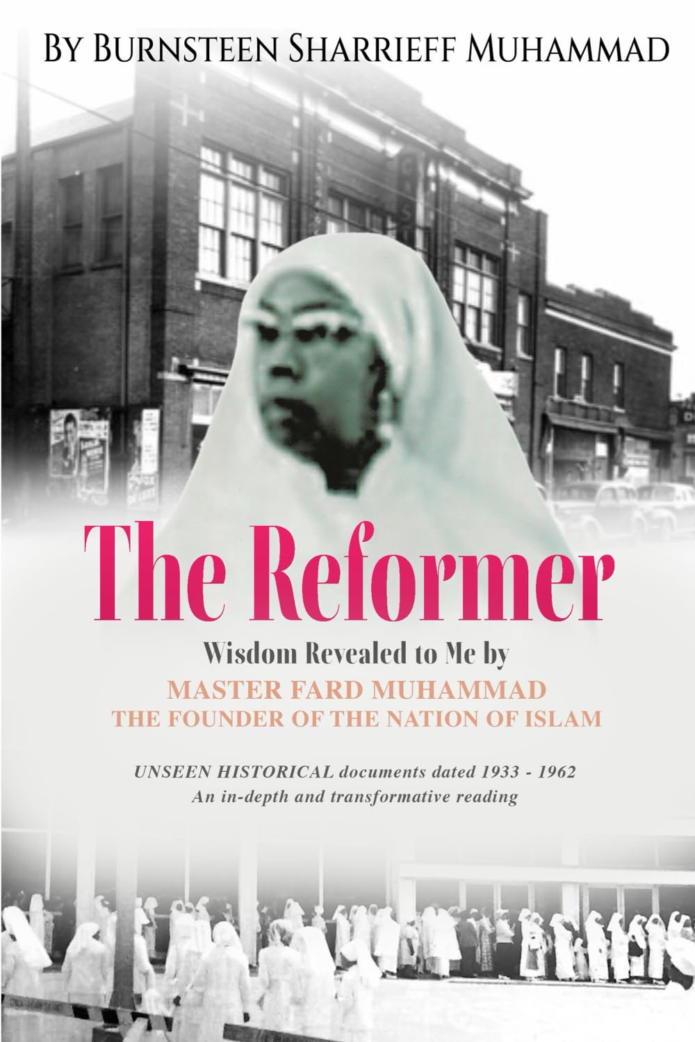 The Reformer: Wisdom Revealed to me by Master Fard Muhammad the Founder of the Nation of Islam