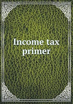 Paperback Income tax primer Book