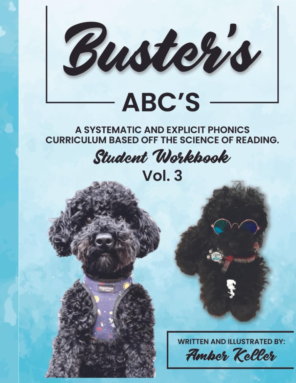 Buster's ABC's Student Workbook Volume 3: A Systematic and Explicit Phonics Curriculum Based off the Science of Reading