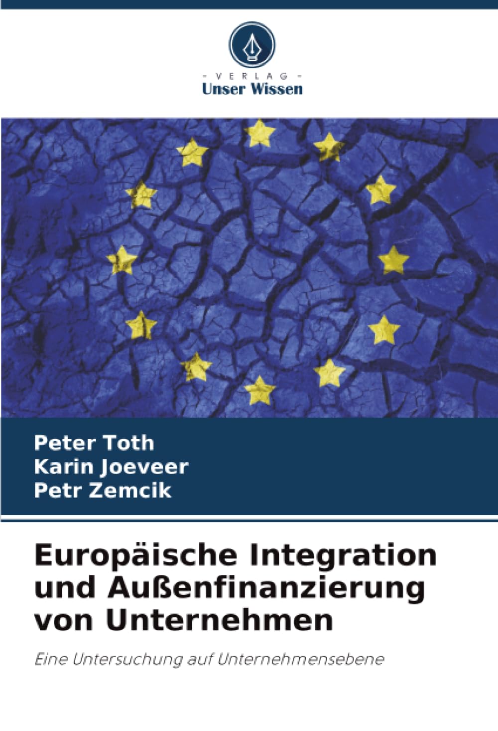 Europäische Integration und Außenfinanzierung von Unternehmen: Eine Untersuchung auf Unternehmensebene