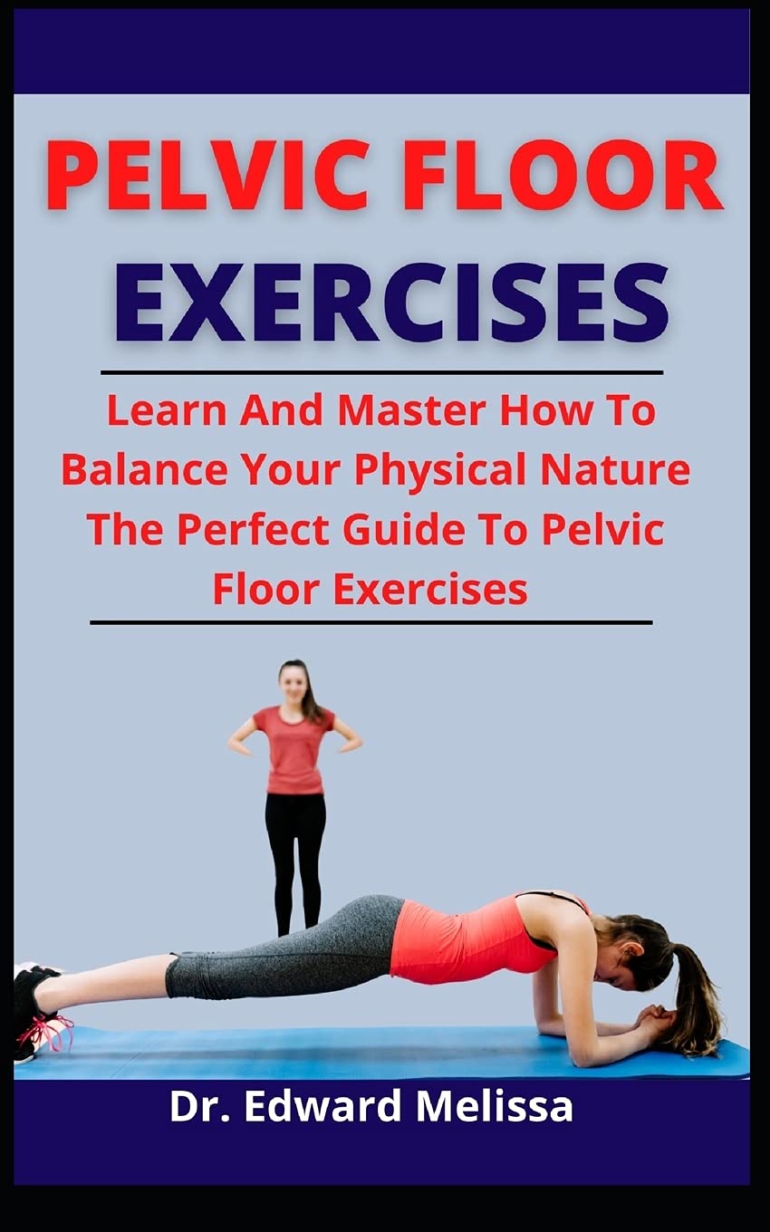 Buy Pelvic Floor Exercises Learn And Master How To Balance Your