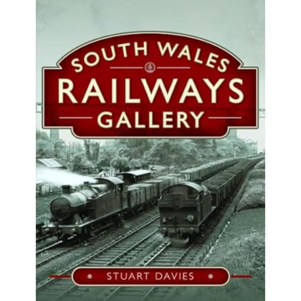 South Wales Railways Gallery by Stuart Davies (2022, Hardcover)