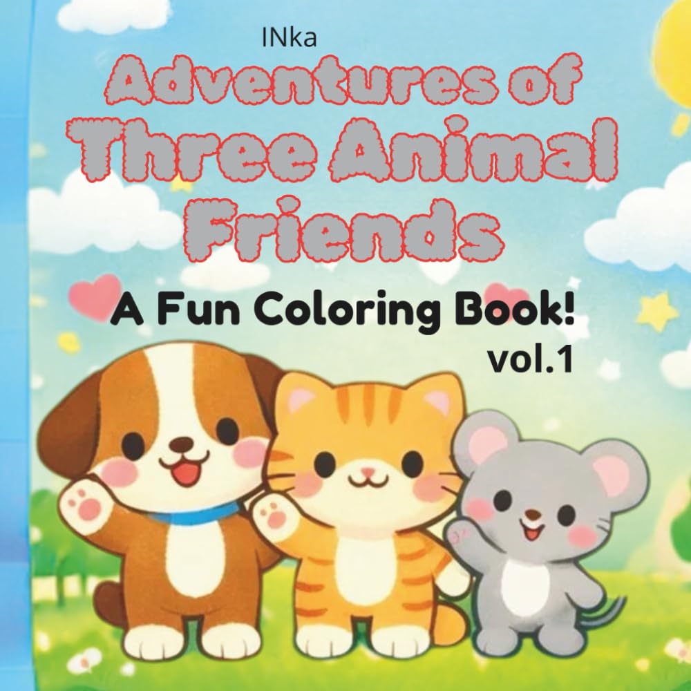 Adventures of Three Animal Friends: A Cozy Cute Coloring Book for Toddlers Ages 2–4