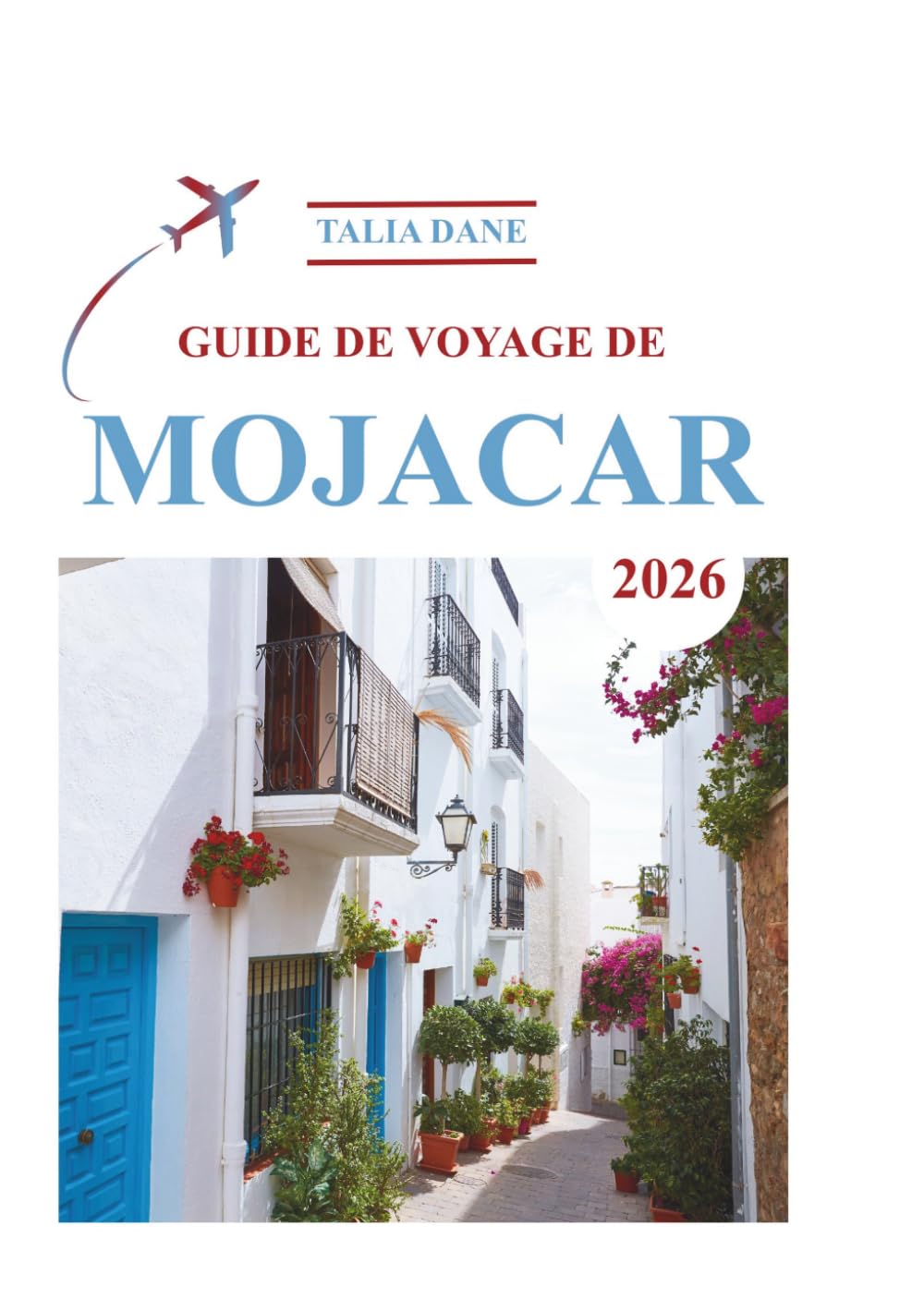 Guide De Voyage De Mojacar 2026: Conseils D'initiés, Nourriture, Culture