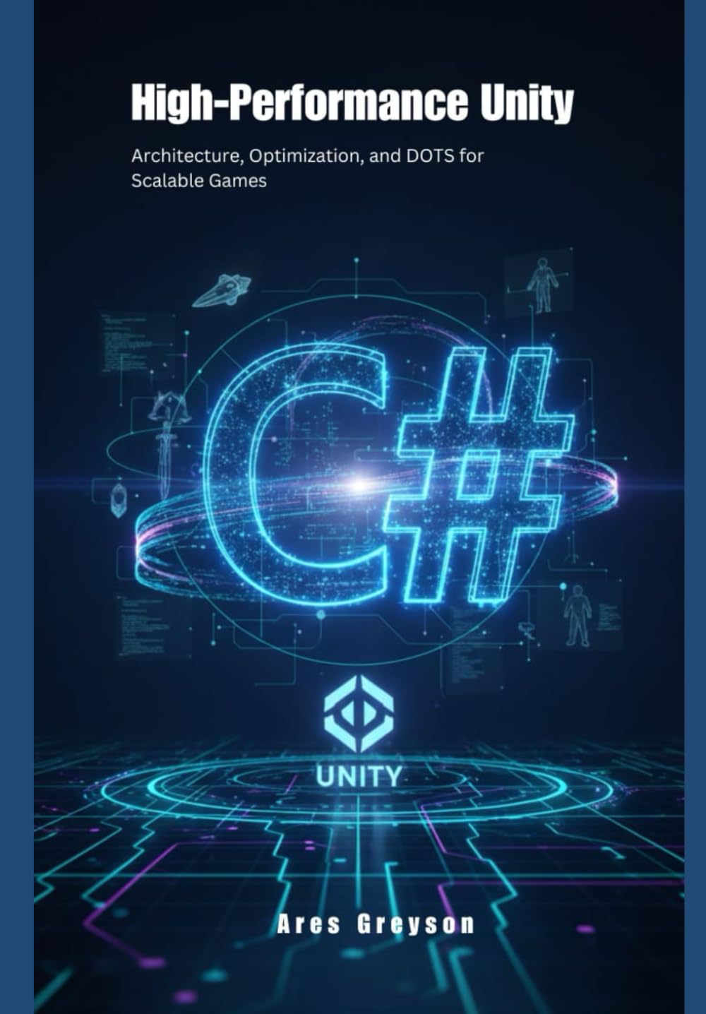 High-Performance Unity: Architecture, Optimization, and DOTS for Scalable Games