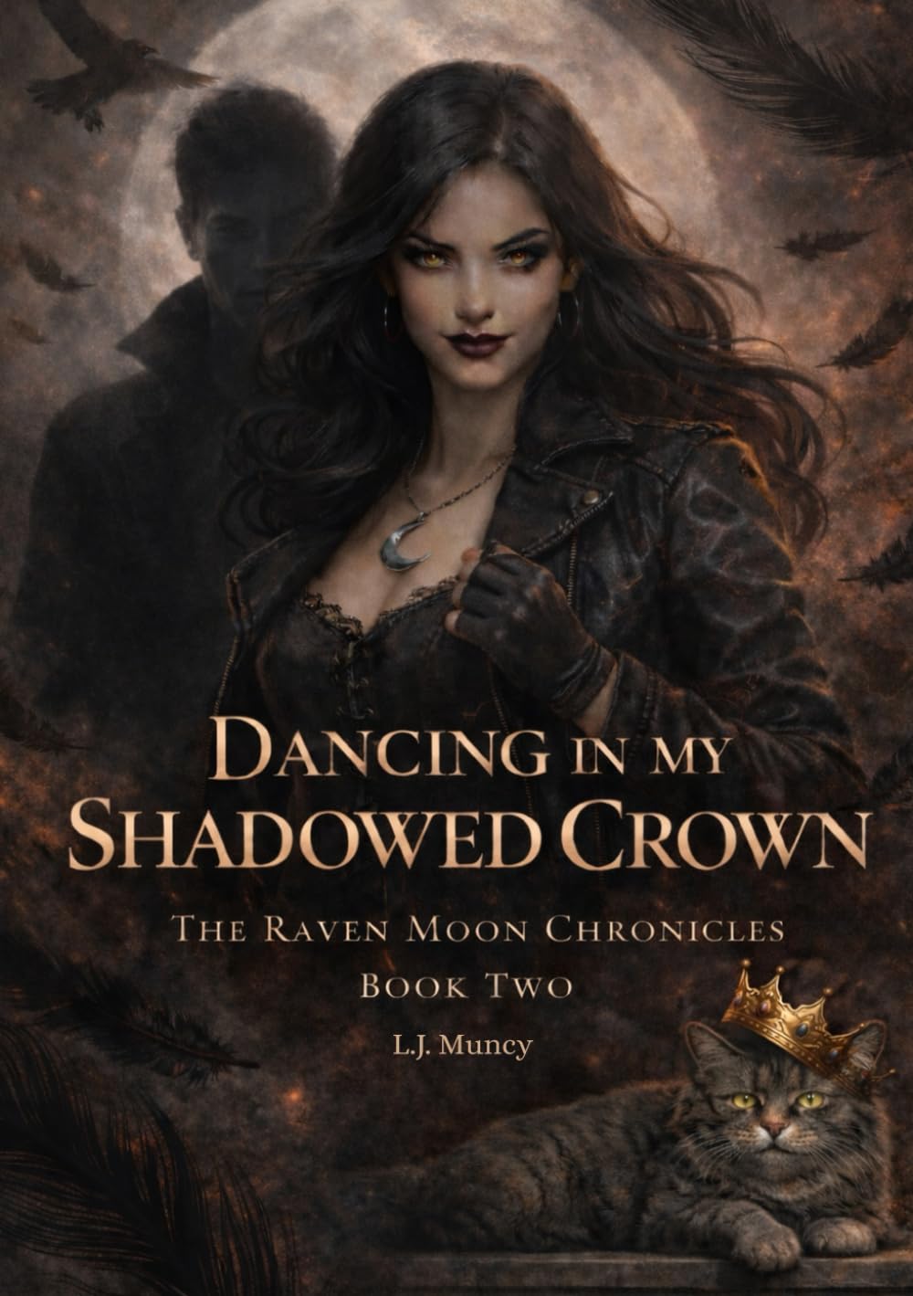 Dancing In My Shadowed Crown (The Raven Moon Chronicles)