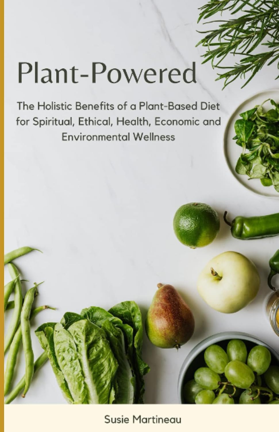 Plant-Powered: The Holistic Benefits of a Plant-Based Diet for ...