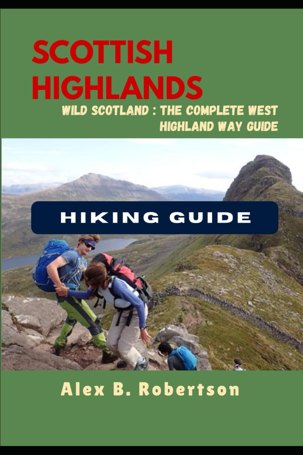 SCOTTISH HIGHLANDS HIKING GUIDE (Epic Hikes of the World)