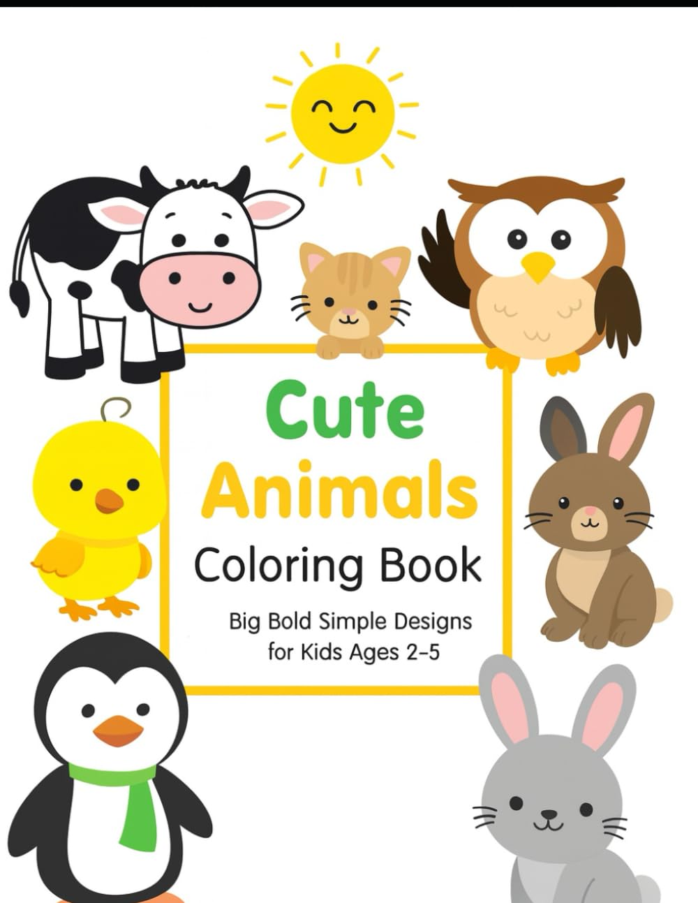 Cute Animals Coloring Book for Toddlers: Big Bold Simple Designs for Kids Ages 2–5