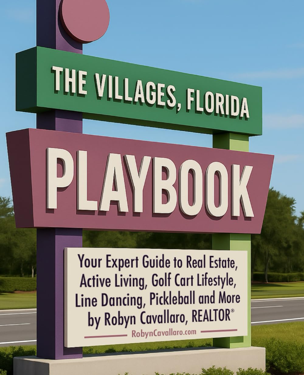 The Villages, Florida Playbook: Your Expert Resource Guide to Real Estate, Relocation, Retirement, and the Golf Cart, Line Dancing & Pickleball Life      Paperback – August 30, 2025