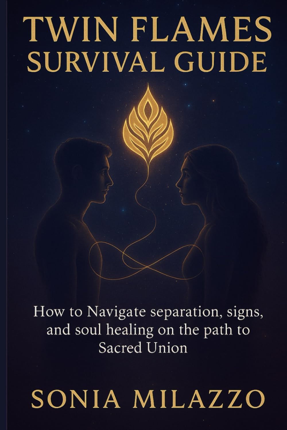 Twin Flames Survival Guide: How to Navigate Separation, Signs, and Soul Healing on the Path to Sacred Union
