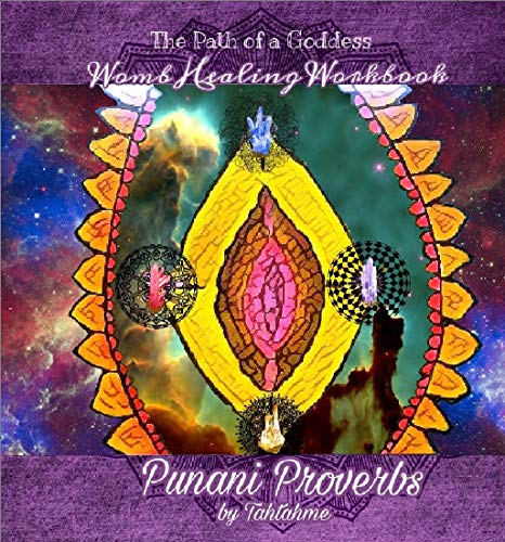 Punani Proverbs: Prompts, Prayer, Ritual (Womb Healing Workbooks Book 2)