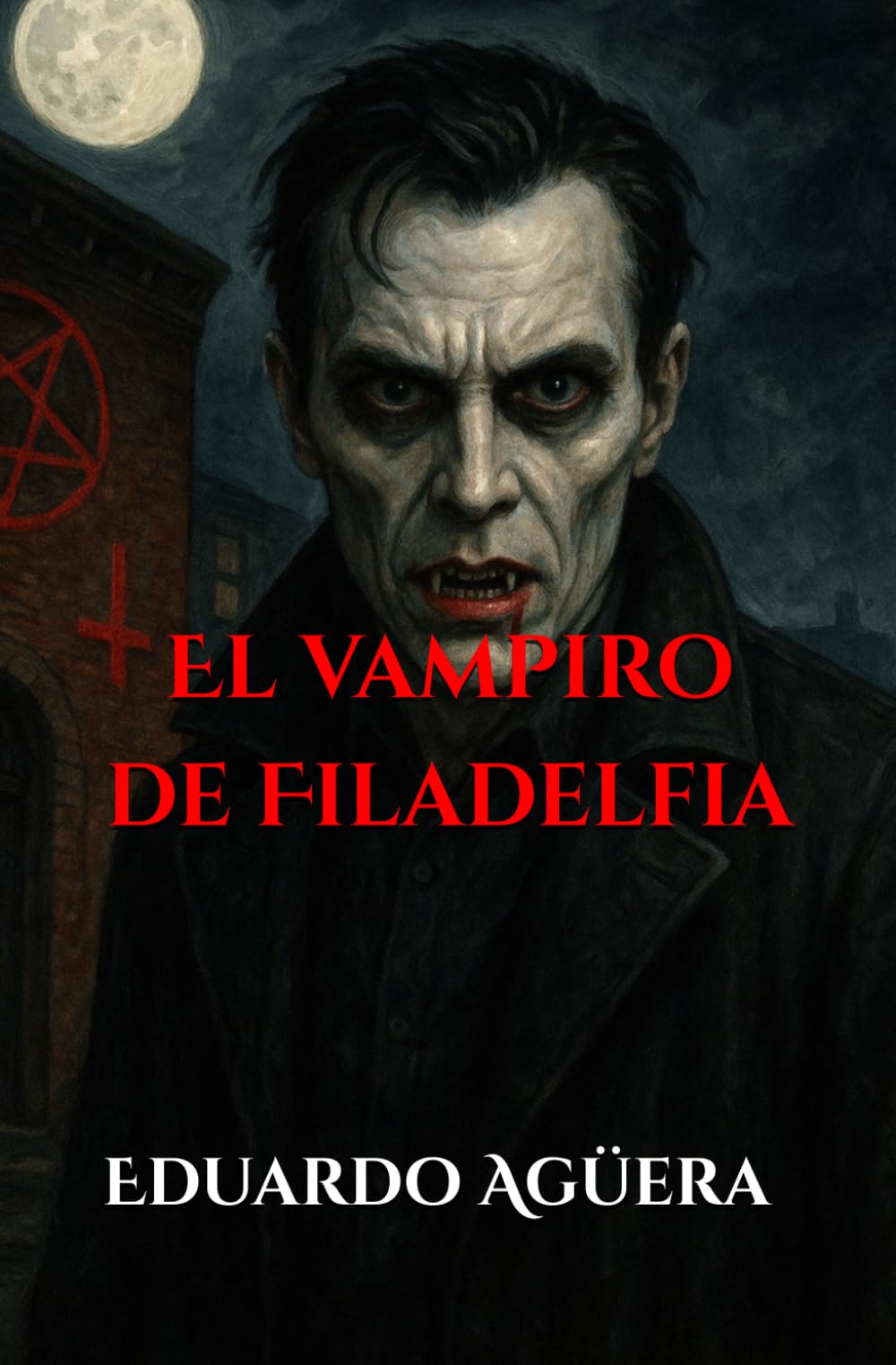 El vampiro de Filadelfia: Crímenes, culto y sangre a finales de los 80. (Terror): 6 (Novelas sobrenaturales)