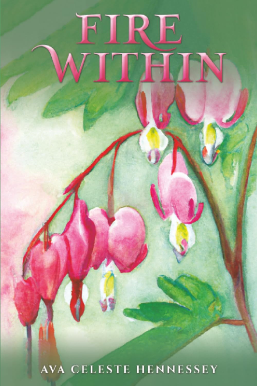 Fire Within by Ava Celeste Hennessey PAPERBACK 9781649790347