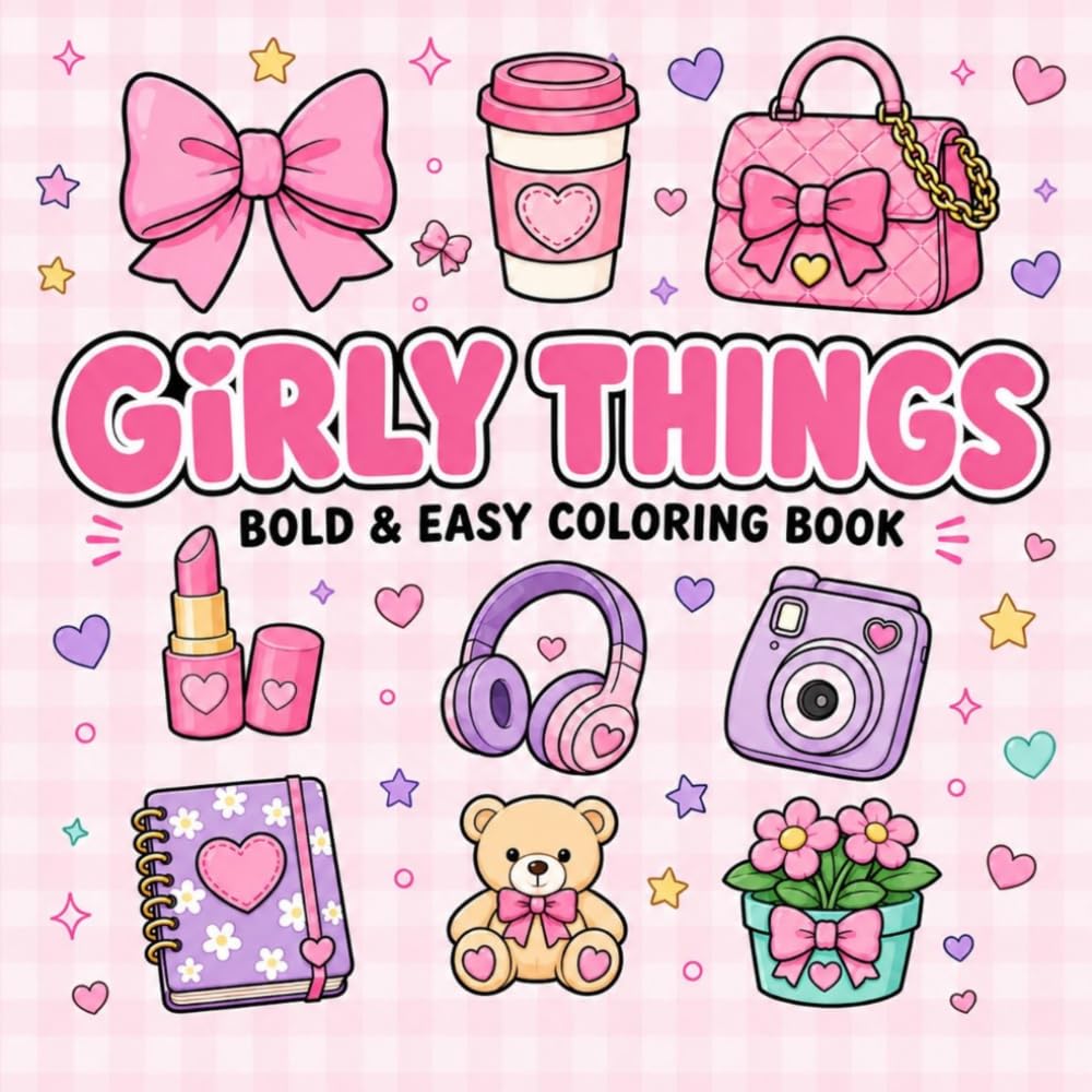 Pretty Girly Things Coloring Book: Bold & Easy Fashion Fun for All Ages