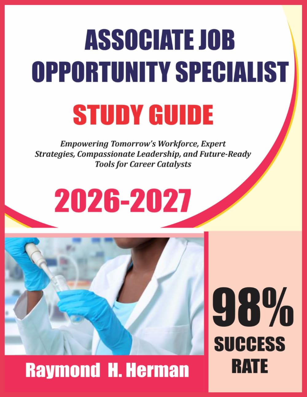 Associate Job Opportunity Specialist Study Guide 2026–2027: Empowering Tomorrow’s Workforce, Expert Strategies, Compassionate Leadership, and Future-Ready Tools for Career Catalysts