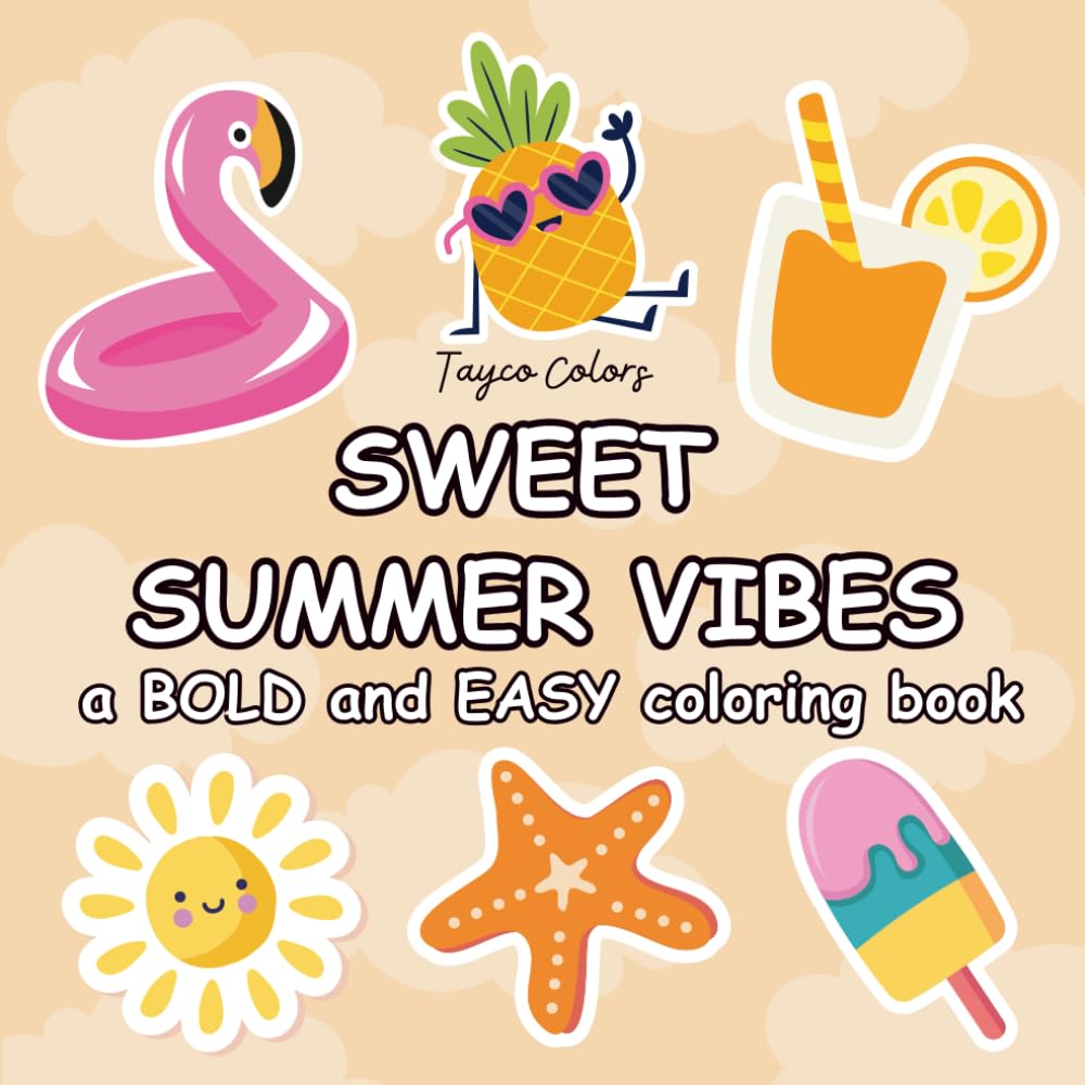Sweet Summer Vibes: Coloring Book for Adults and Kids, Bold and Easy Designs, Simple Illustrations Featuring Summer Treats, Outdoor Fun, and Relaxing Scenes (Bold and Easy Coloring Books)
