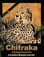 Chitraka - A Challenged Cheetah Tale 1939144175 Book Cover