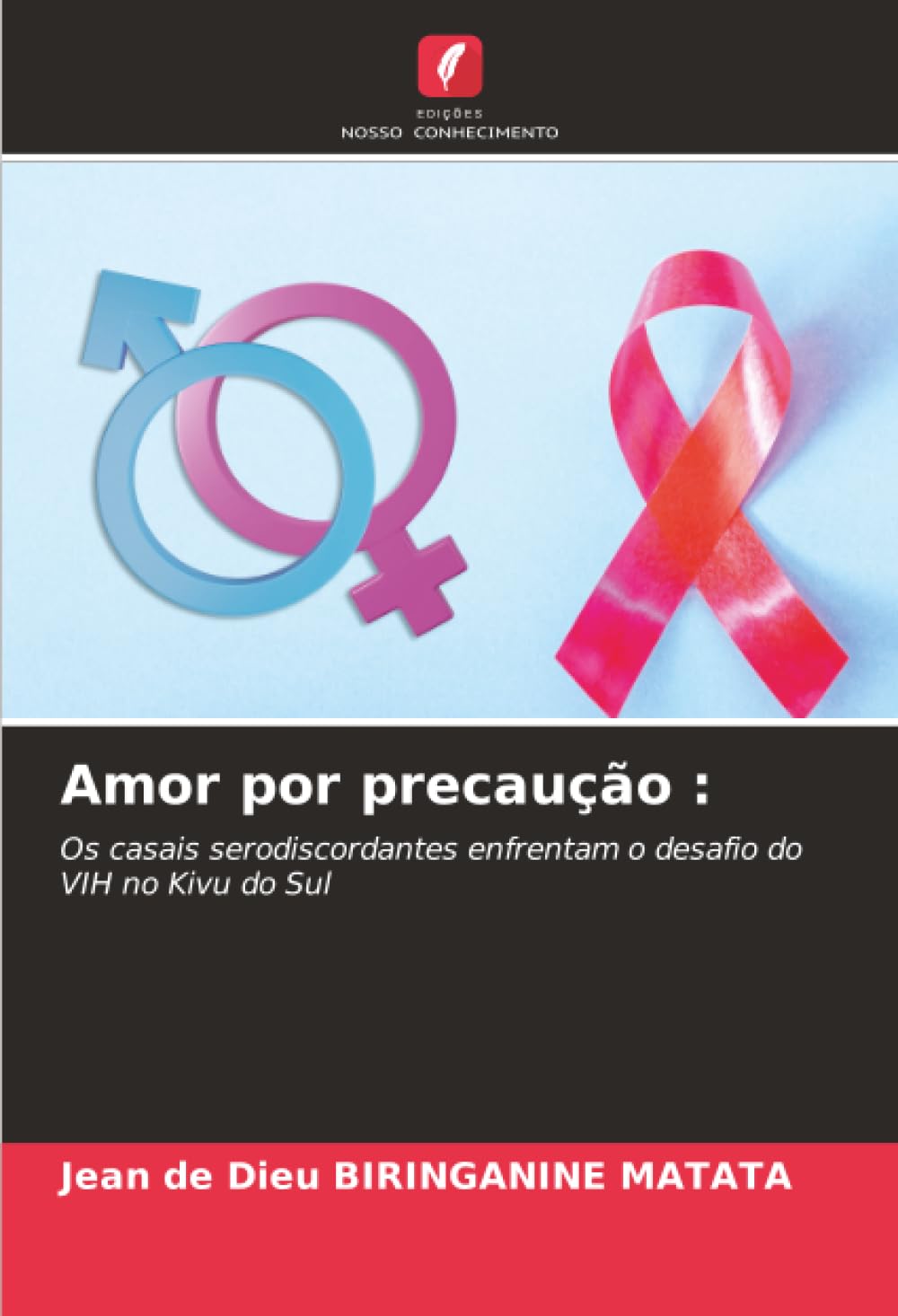 Amor por precaução :: Os casais serodiscordantes enfrentam o desafio do VIH no Kivu do Sul