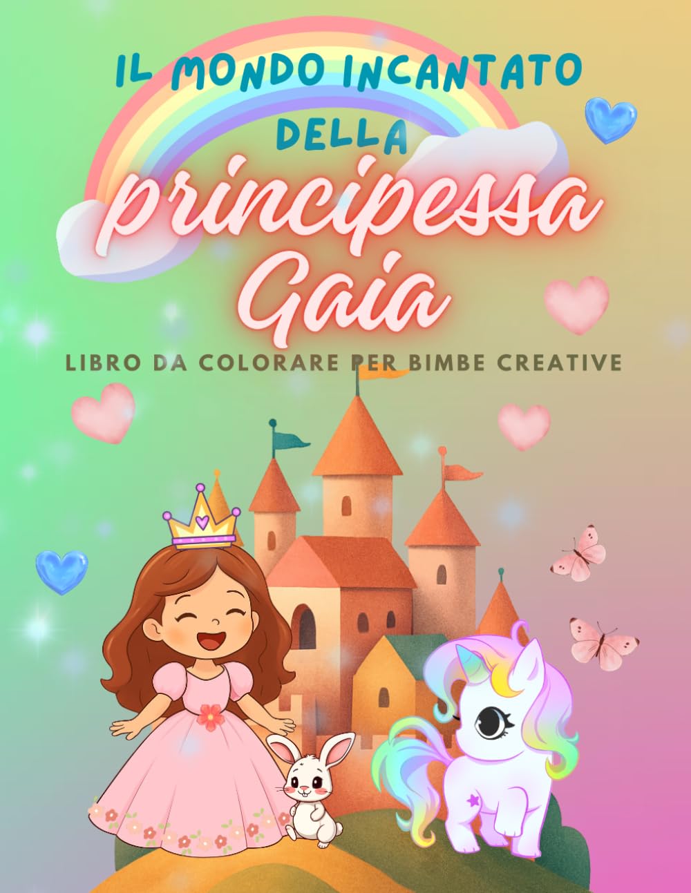 Il mondo incantato della principessa Gaia: Libro da colorare per bimbe creative