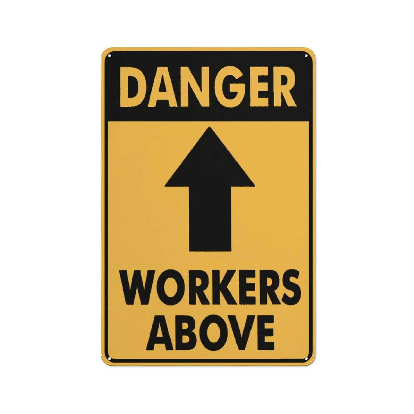 Danger Workers Above Sign Funny Decor For House Door Office Business Yard,Metal Aluminum Rust Free Sign - 12" X 8", Pre-Drilled Holes, Weather Resistant
