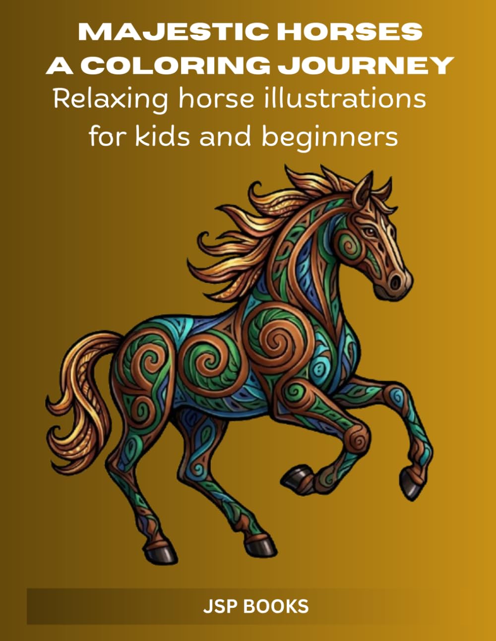 Majestic Horses: A Coloring Journey: Relaxing horse illustrations for kids and beginners