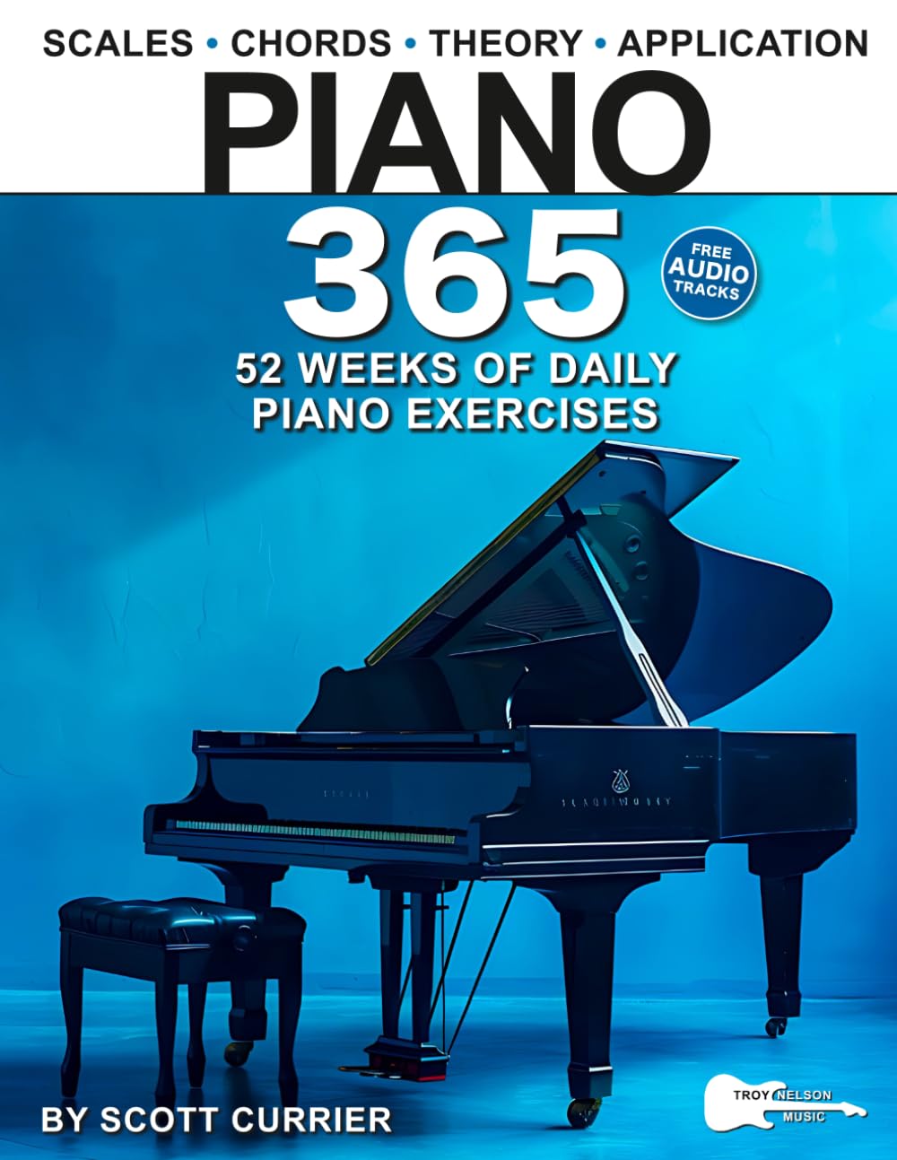 Piano 365: 52 Weeks of Daily Piano Exercises—Scales, Chords, Theory, Music Application, and More! (Music 365)