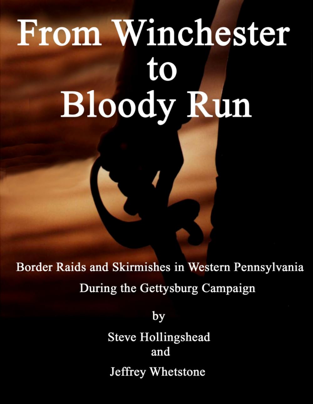 From Winchester to Bloody Run: Border Raids and Skirmishes in Pennsylvania During the Gettysburg Campaign