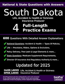 South Dakota Life, Accident & Health or Sickness Insurance Producer (InsSD_LAH45 or OPSD_LAH45) Practice Exam Questions: 600 Questions with Detailed Explanations