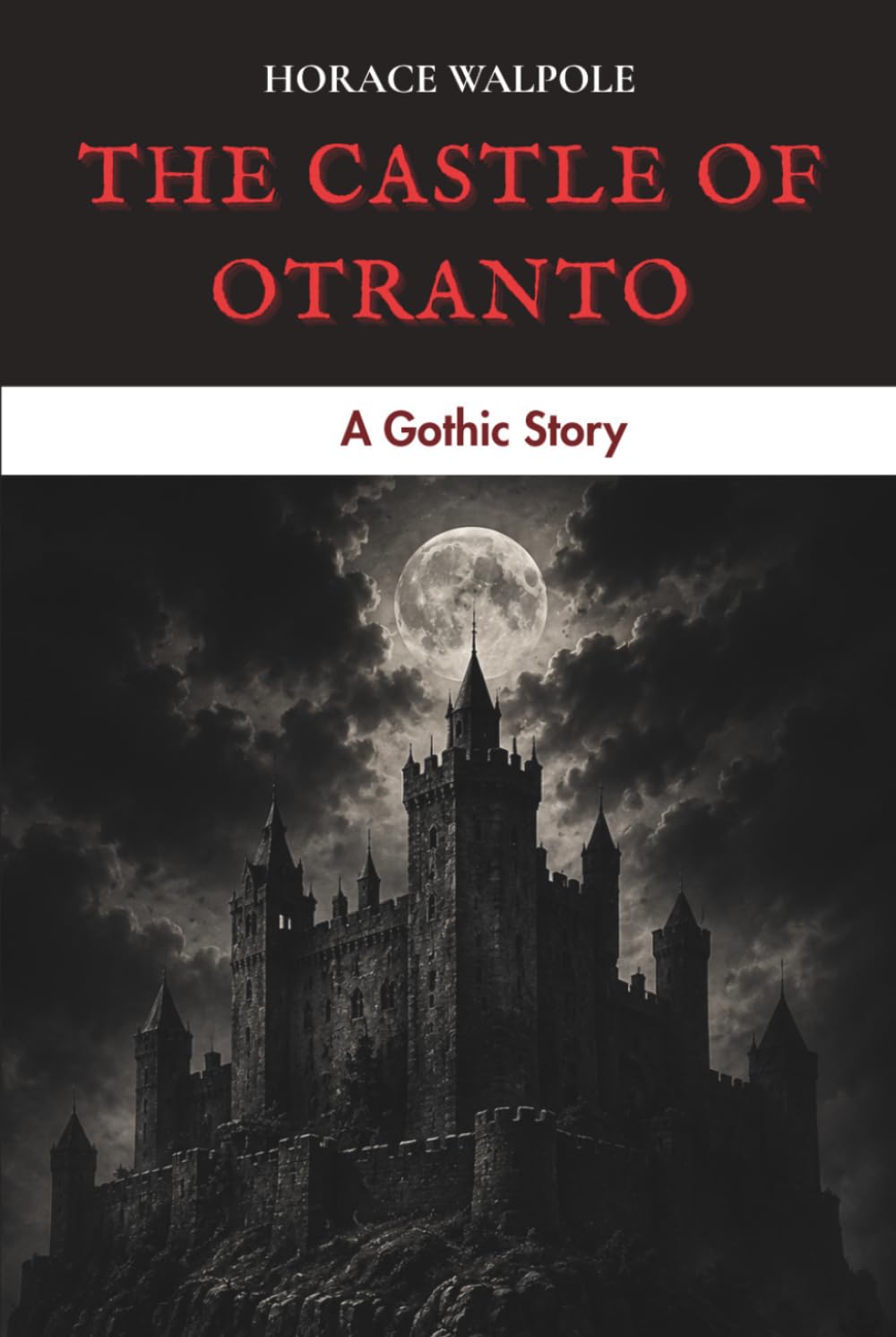 The Castle of Otranto: A Gothic Story