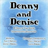 Denny and Denise: A Story of Two Ducks: Introducing Pretty Boy and Fella
