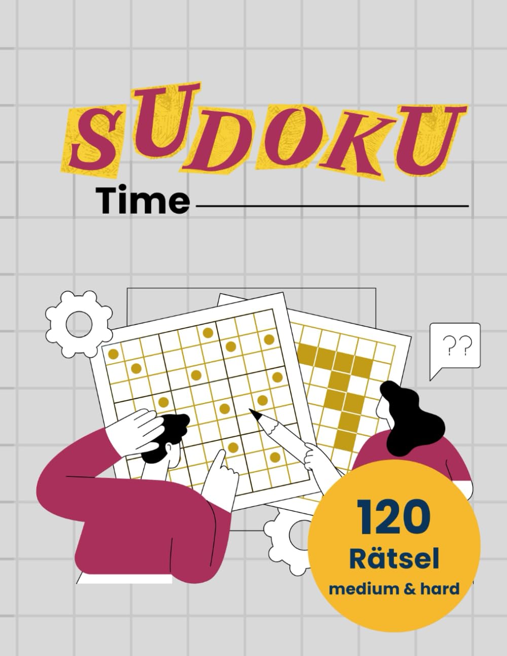 Sudoku-Time – 120 herausfordernde Sudoku-Rätsel für Erwachsene (Medium & Hard) | Gehirnjogging, Logik-Spiel & Denktraining: 120 herausfordernde Logikrätsel für Erwachsen, Medium, hard