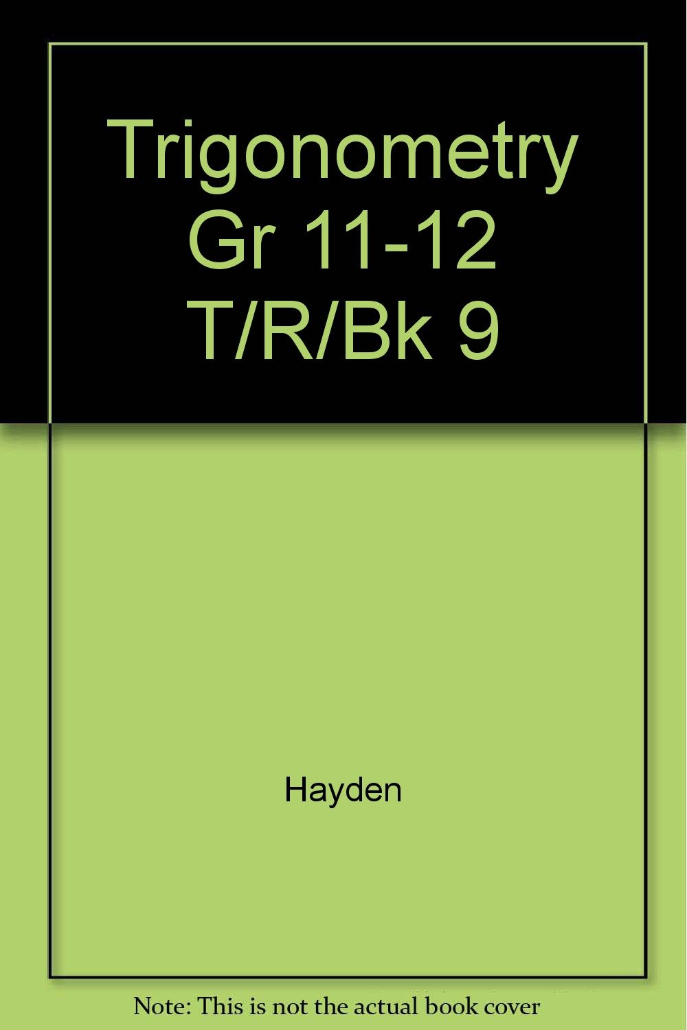 Trigonometry Gr 11-12 T/R/Bk 9: Teacher's Resource Book Paperback – Teacher's Edition, 1 April 1992