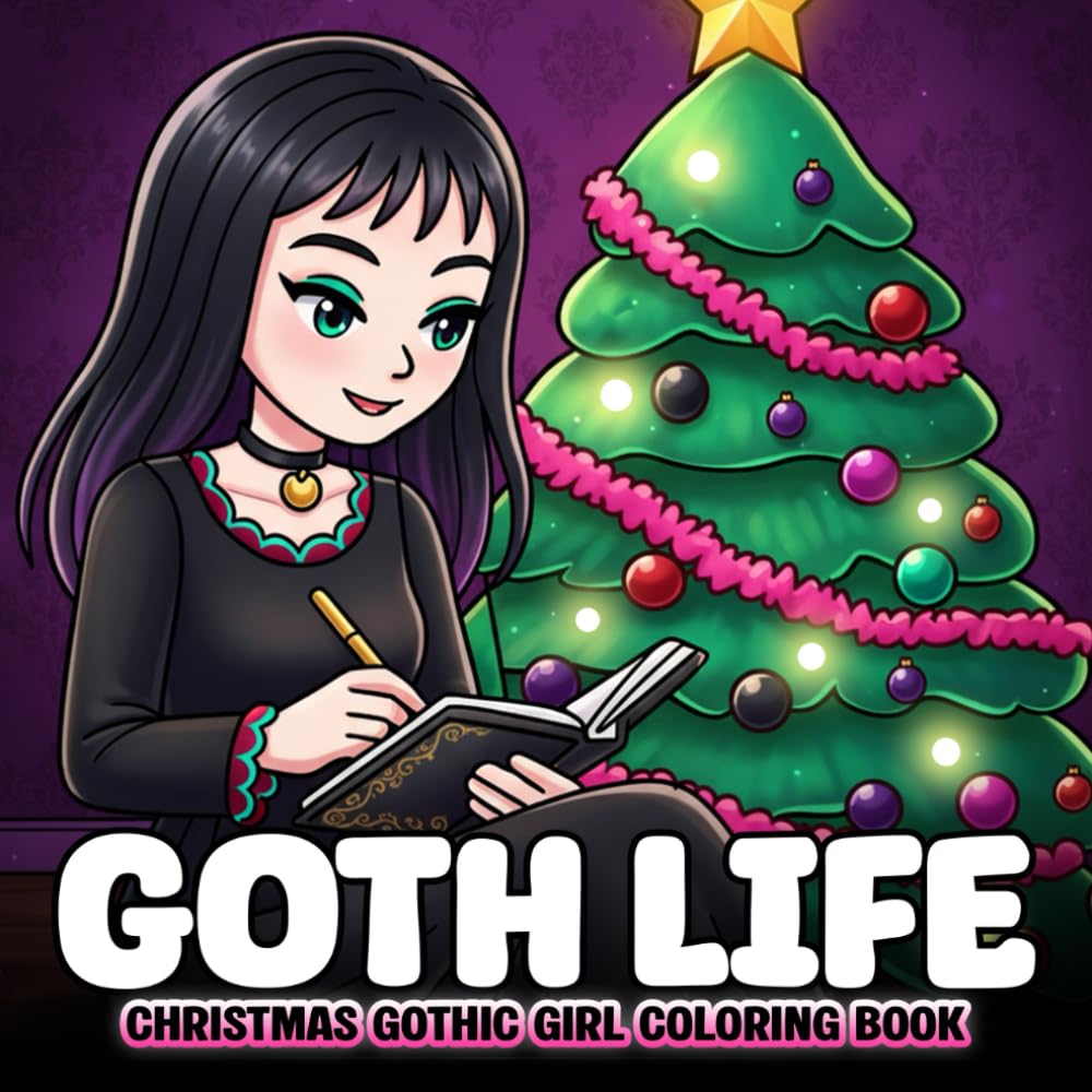 Christmas Goth Life Coloring Book: Edgy Holidays Coloring pages with Mystical Festive Scenes Illustrations for Teens Anxiety Relieving and Calm