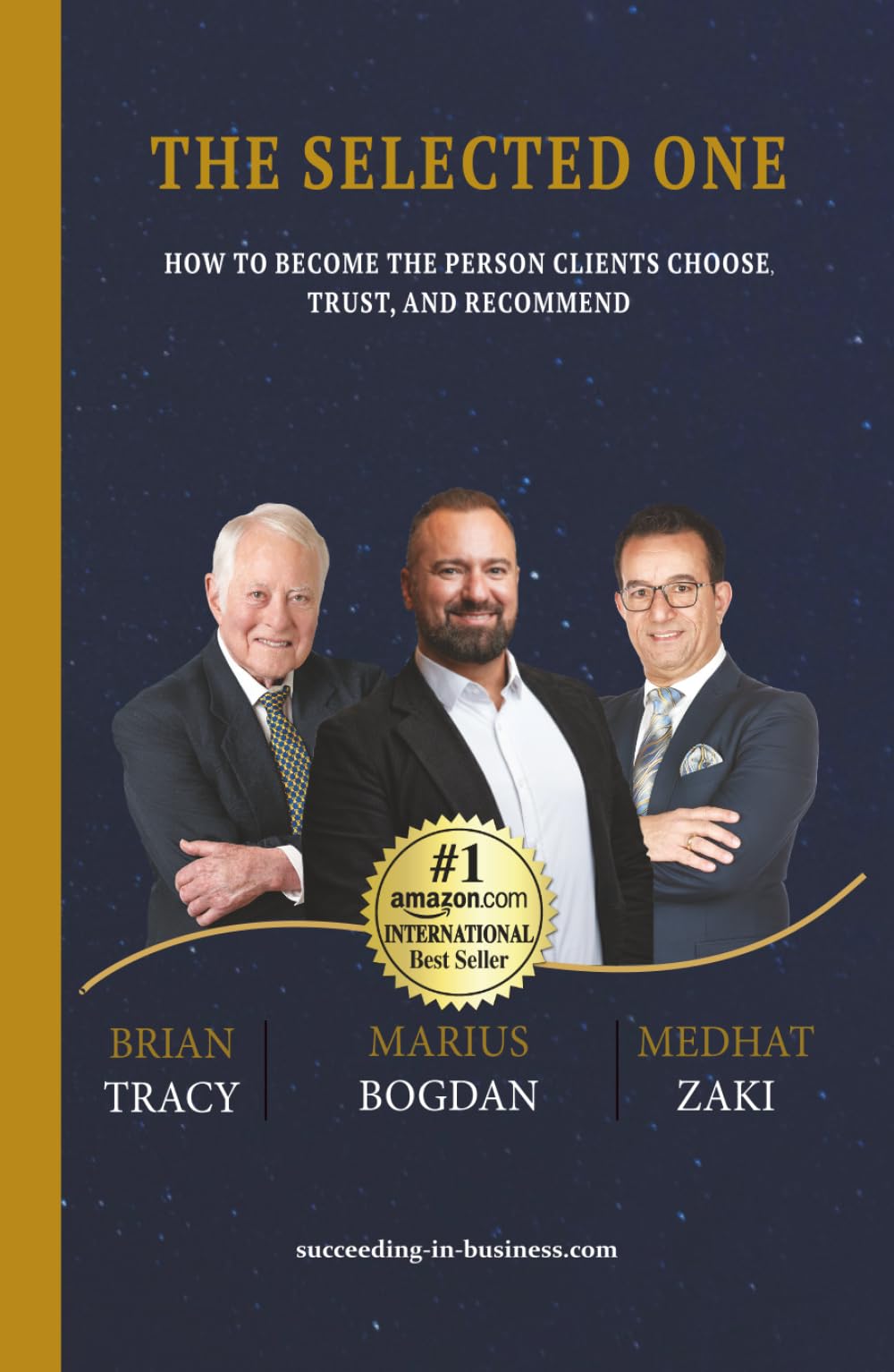 The Selected One: How to Become the Person Clients Choose, Trust, and Recommend