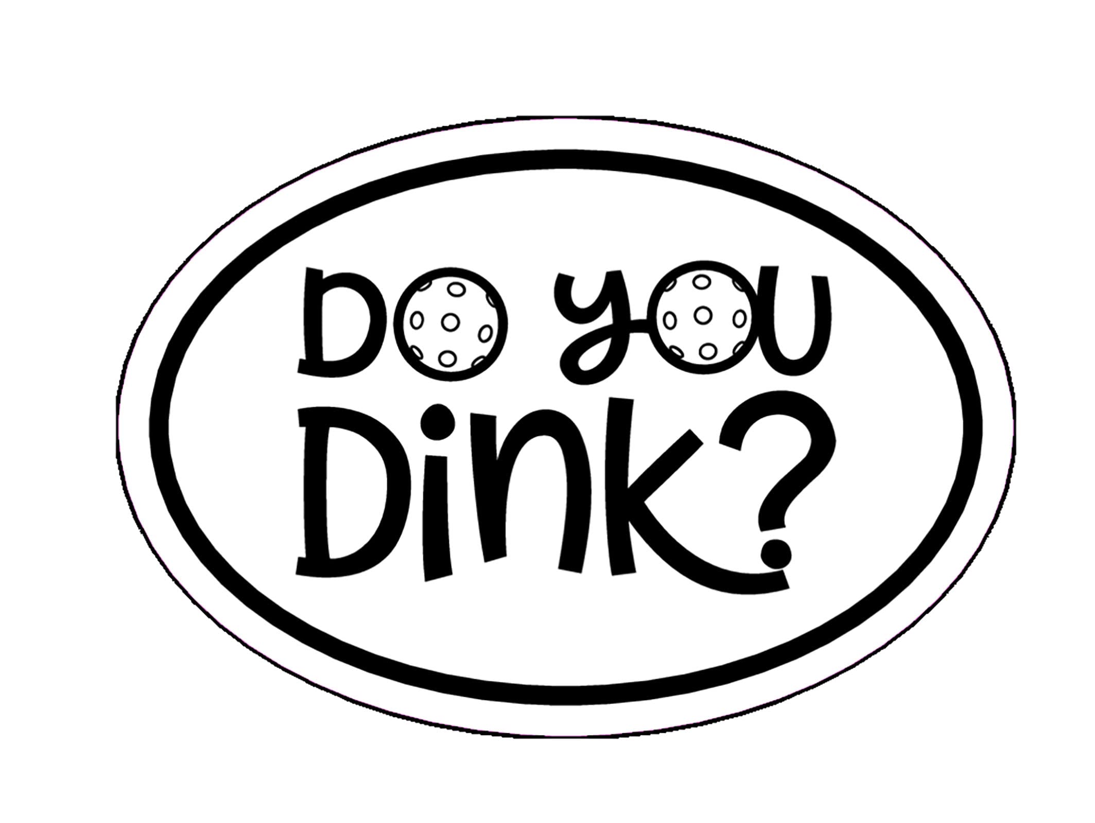 Pegatina de vinilo pickleball Do You Dink resistente para camiones
