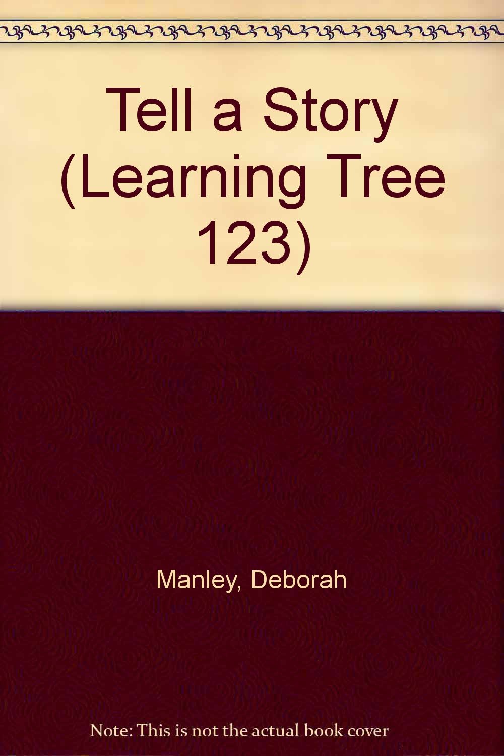 Tell a Story (Learning Tree 1 2 3) Manley, D.