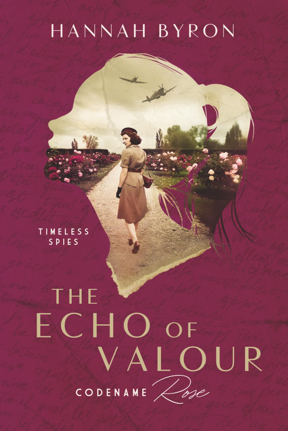 The Echo of Valour: Codename Rose - Based On A True Story (Timeless Spies Series)