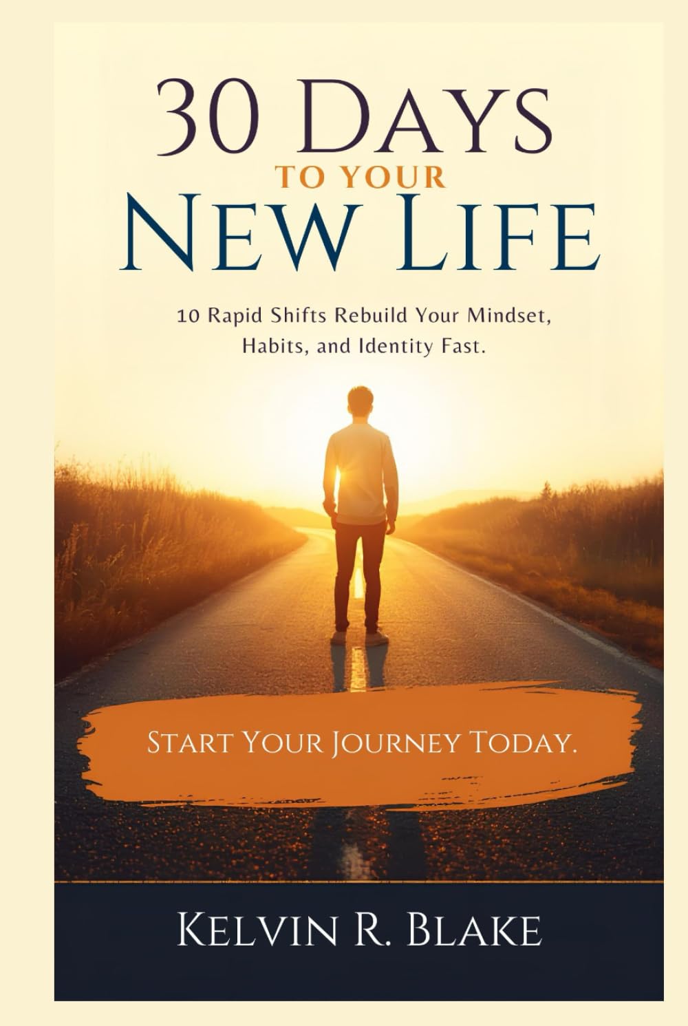 30 Days to Your New Life: 10 Rapid Shifts that Rebuild your Mindset, Habits and Identity Fast