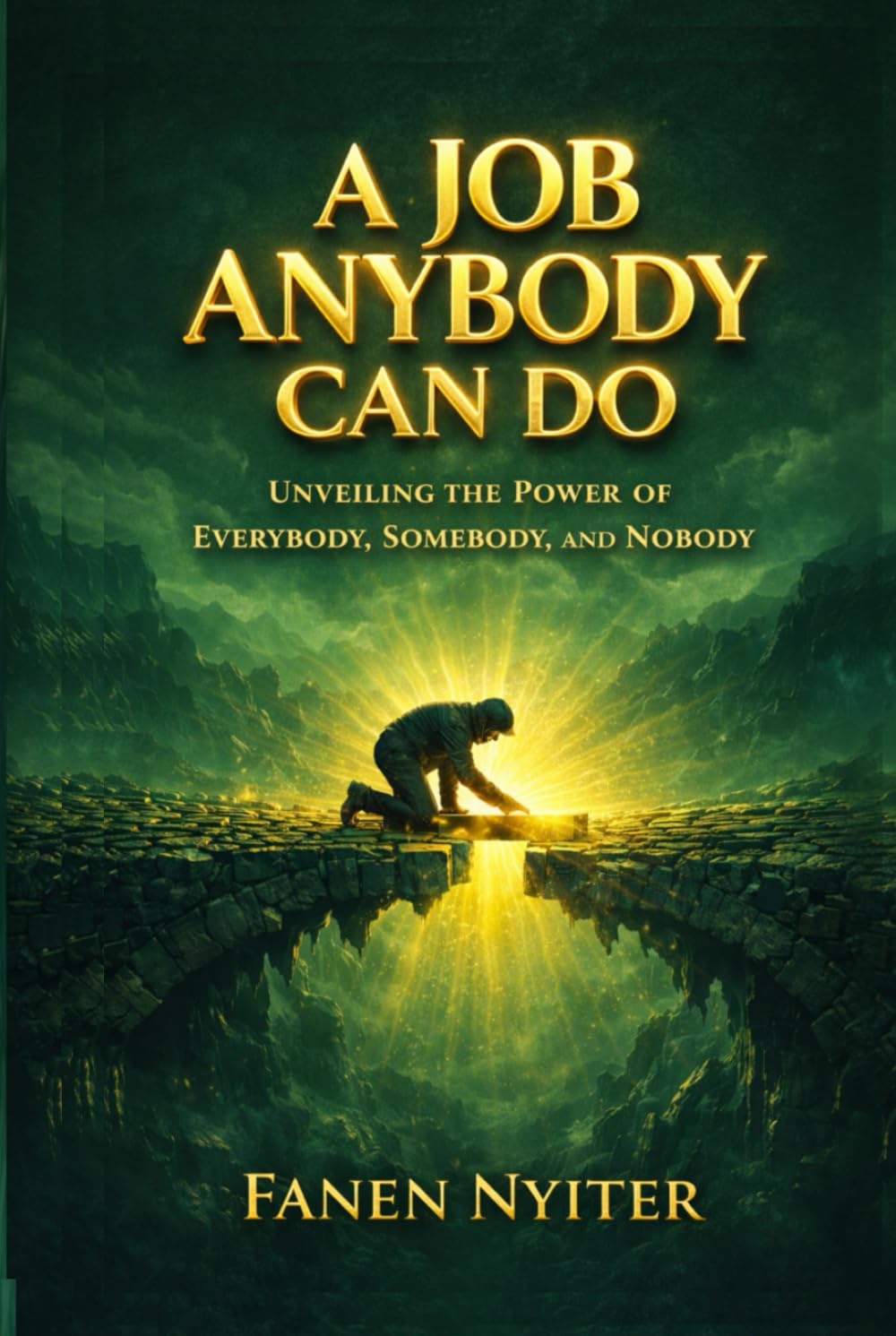 A Job Anybody Can Do: Unveiling the Power of Everybody, Somebody, and Nobody