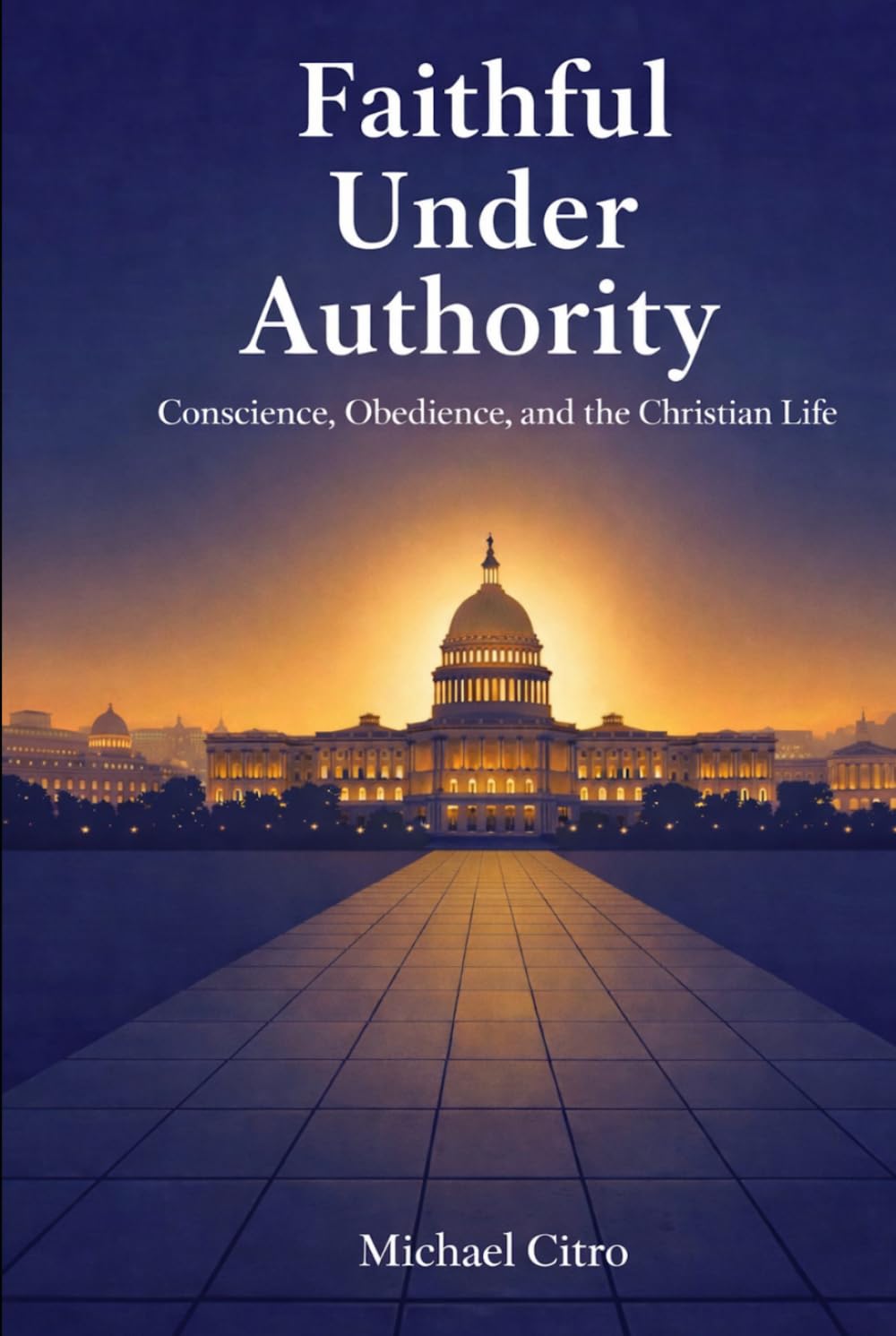 Faithful Under Authority: Conscience, Obedience, and the Christian Life