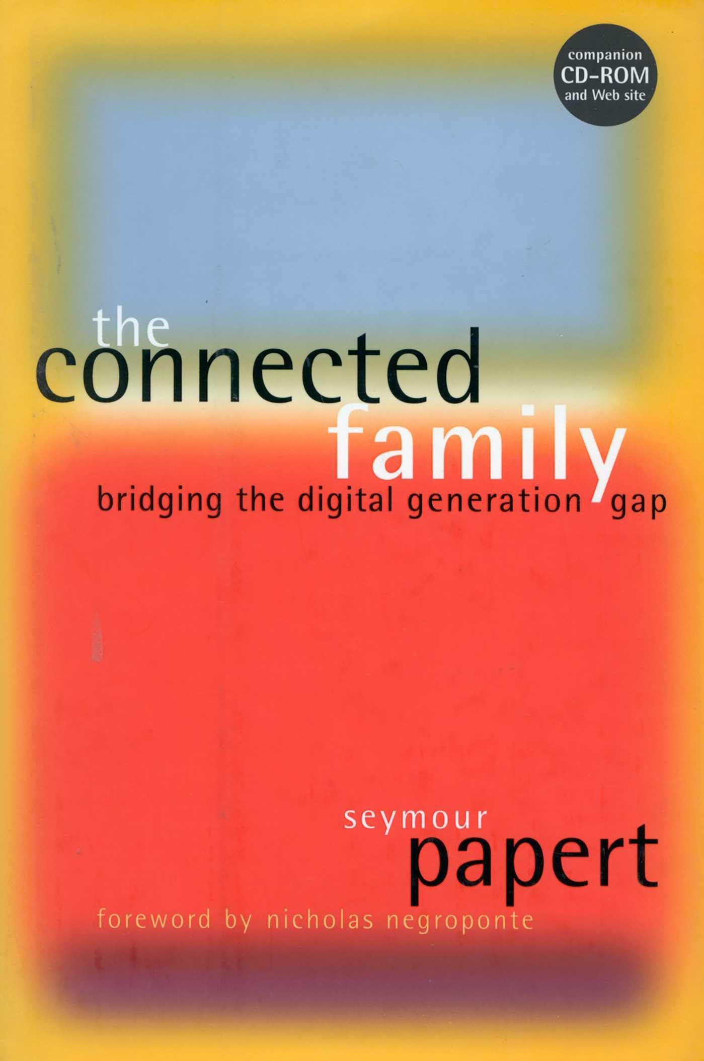 The Connected Family: Bridging the Digital Generation Gap