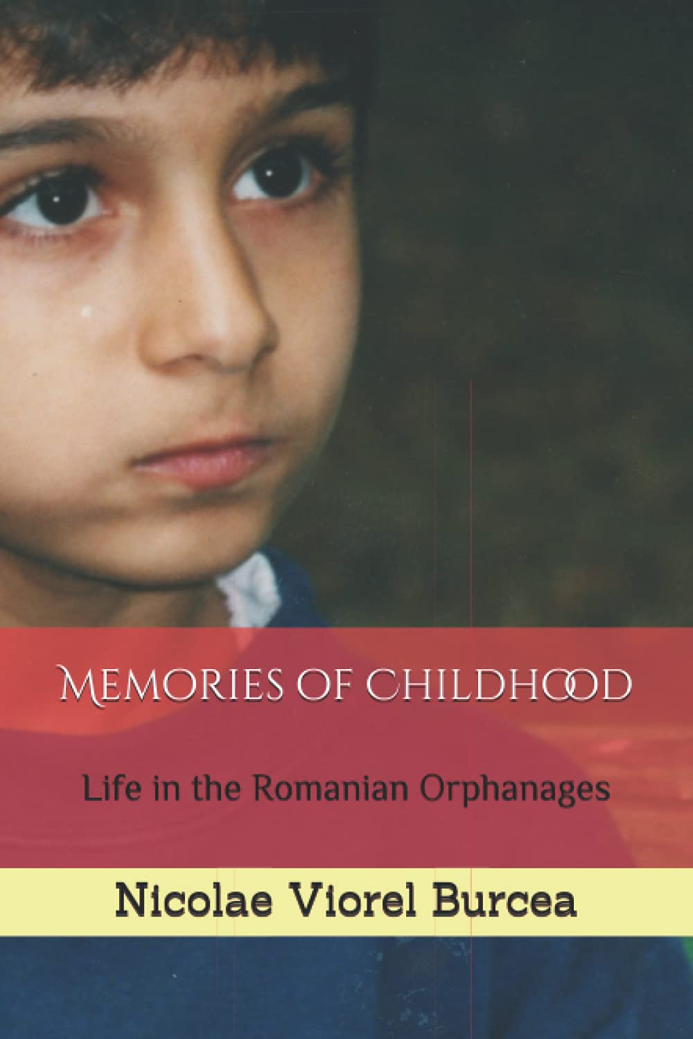 Memories of Childhood: Life in the Romanian Orphanages