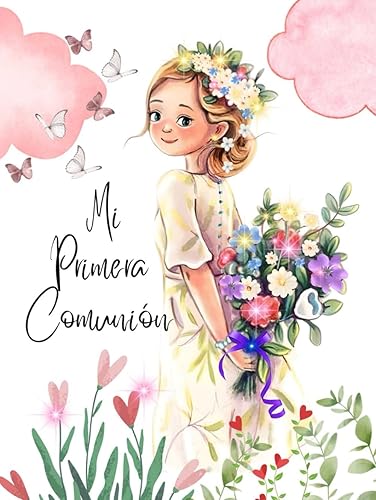 Mi Primera Comunión niña flores. Libro de Firmas Comunión, alegre, colorido. Libro para dedicatorias, album de fotos, anécdotas, libro de ... Primera Comunión. My first communion book