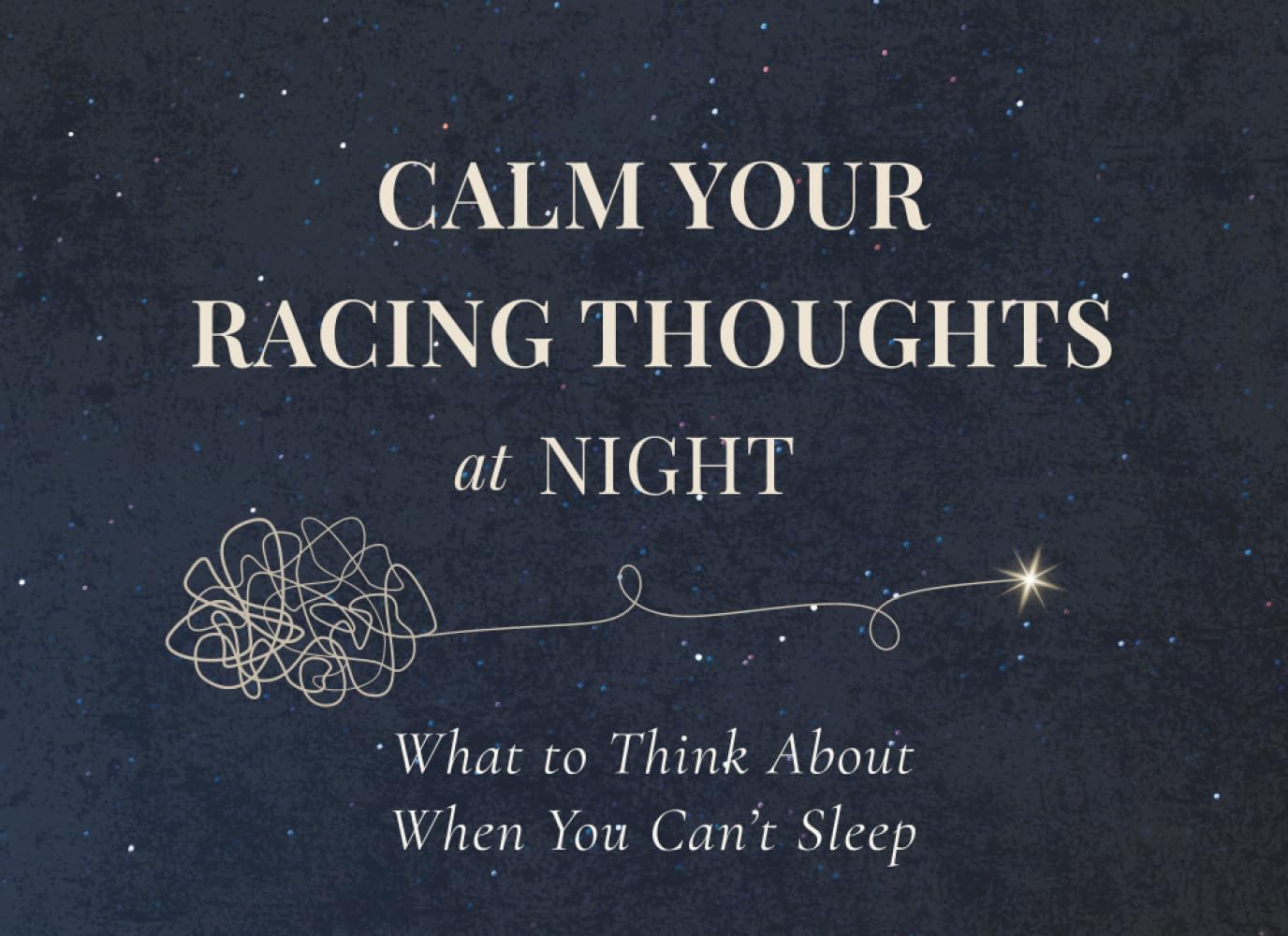 What to Think About When You Can’t Sleep: Simple mental exercises for sleepless nights