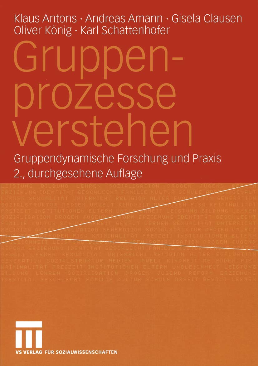 Gruppenprozesse verstehen. Gruppendynamische Forschung und Praxis