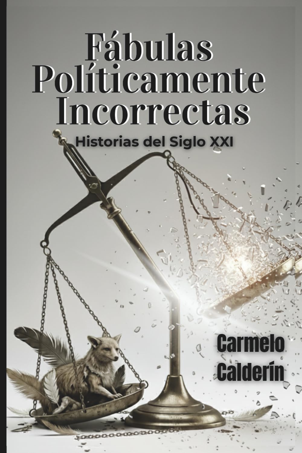 Fábulas Políticamente Incorrectas: Historias del siglo XXI
