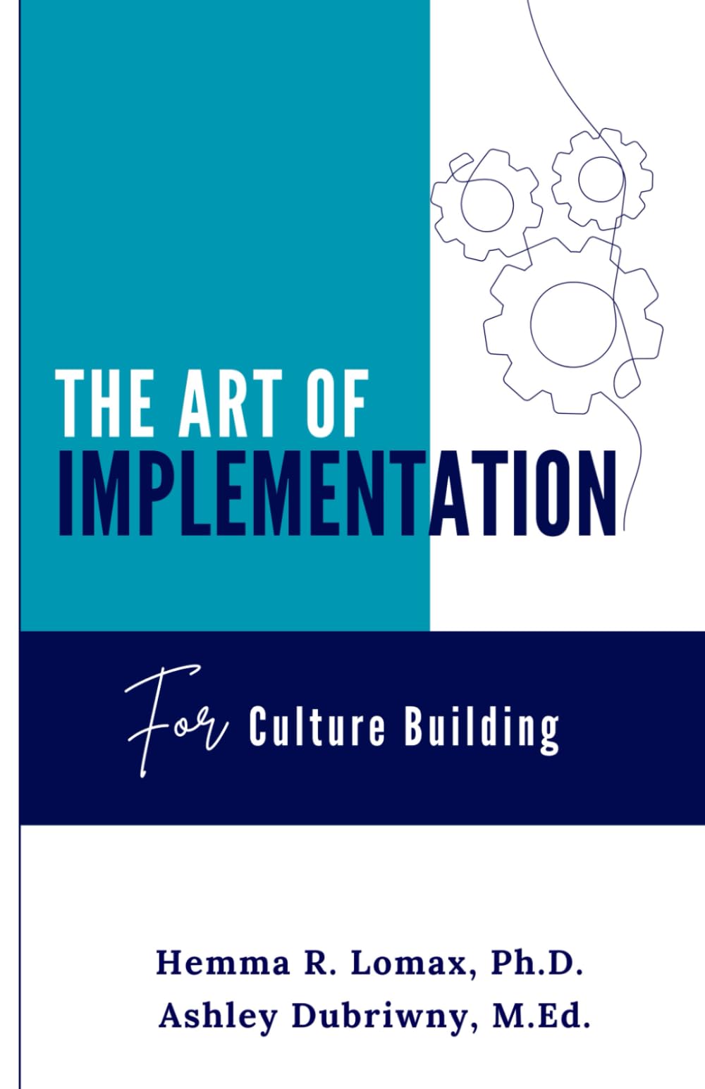 The Art of Implementation: For Culture Building: 2 (The Art of Culture Building)
