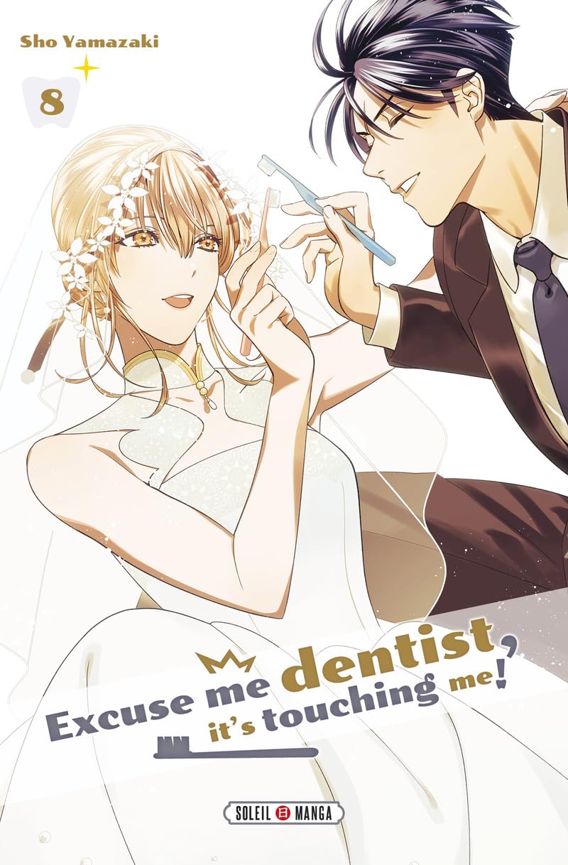 Excuse me dentist it's touching me,08 - Karasu Yamazaki - Soleil - broché - Manga